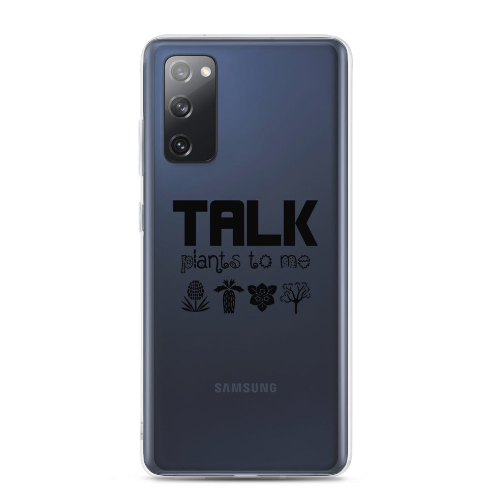 TALK PLANTS TO ME- Samsung Case