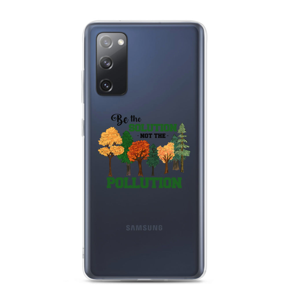 BE THE SOLUTION - Samsung Case