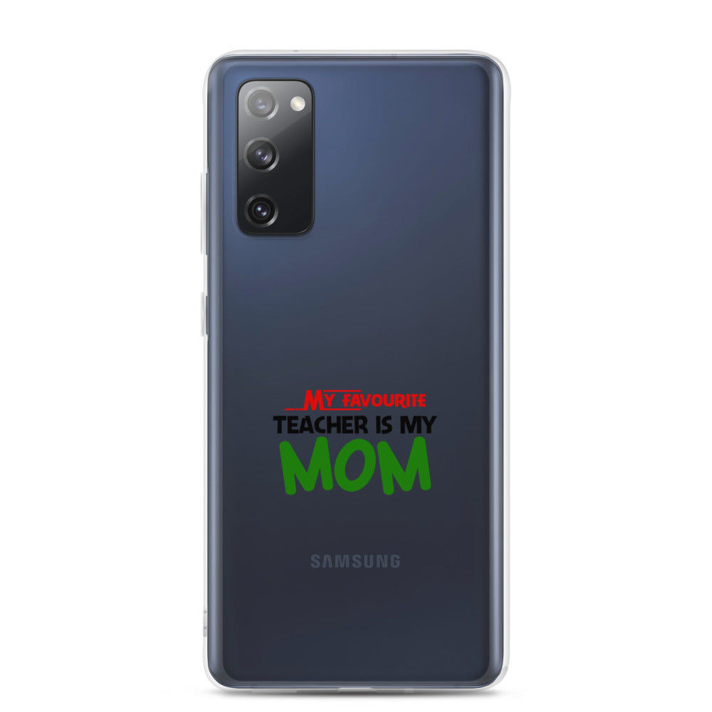 MY FAVOURITE TEACHER IS MOM - Samsung Case