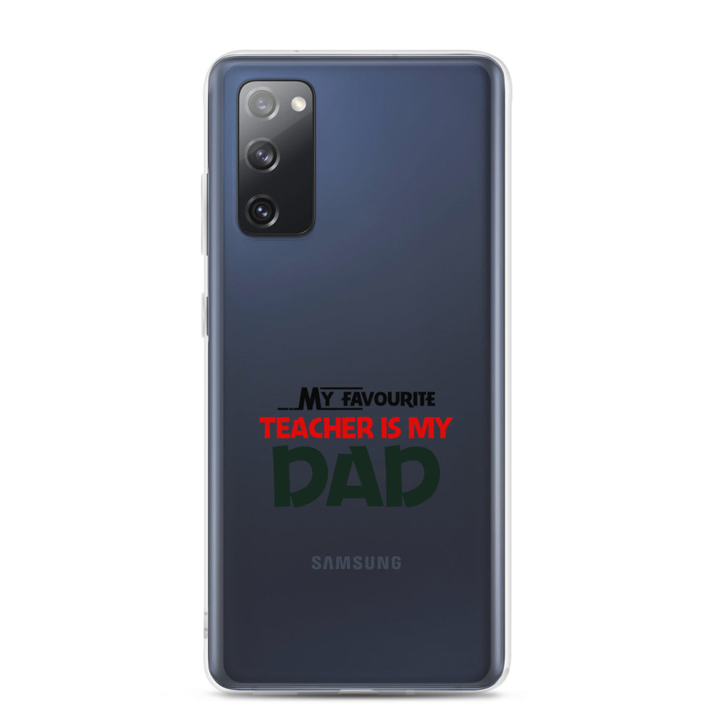 MY FAVOURITE TEACHER IS DAD - Samsung Case