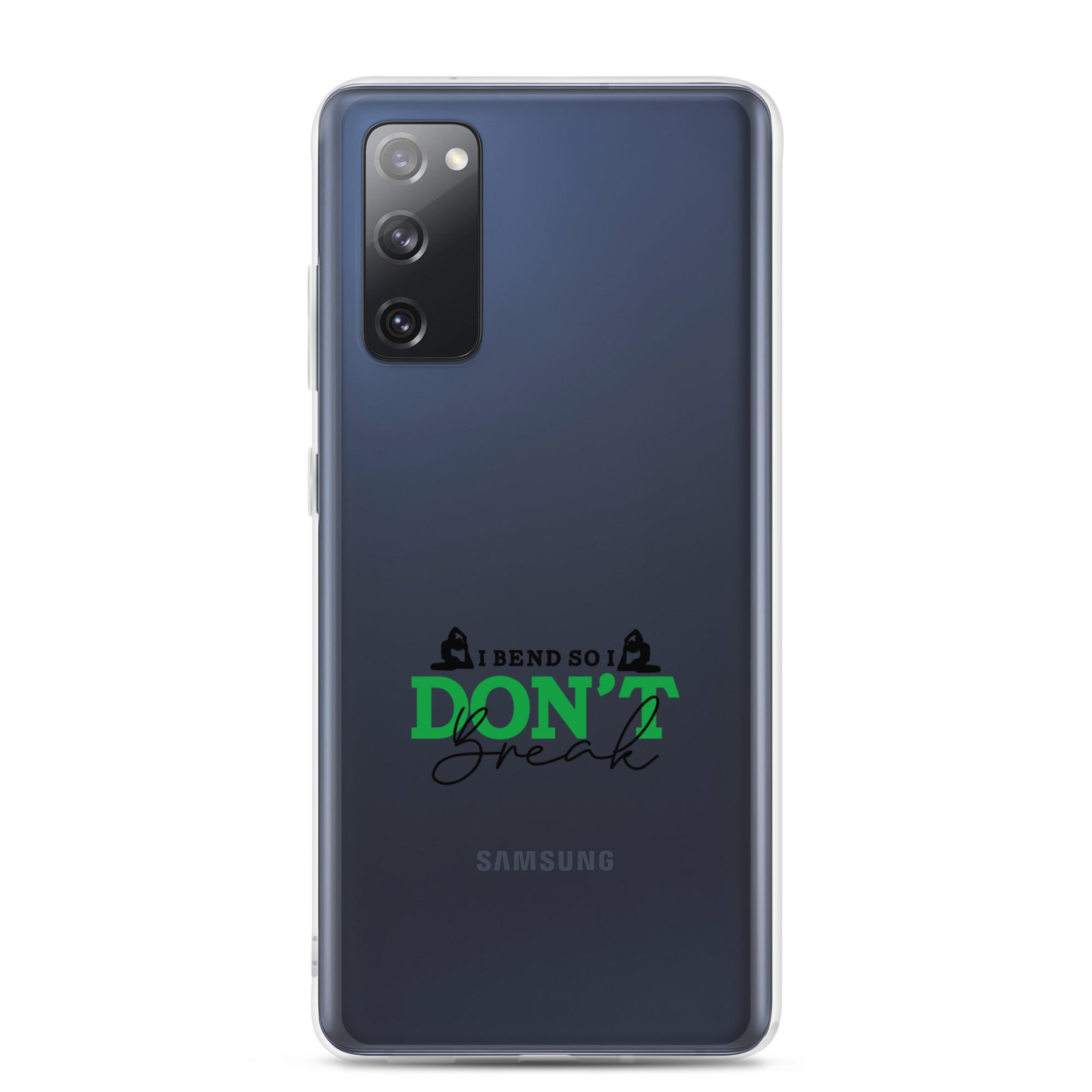 I BEND SO I DON'T BREAK - Samsung Case