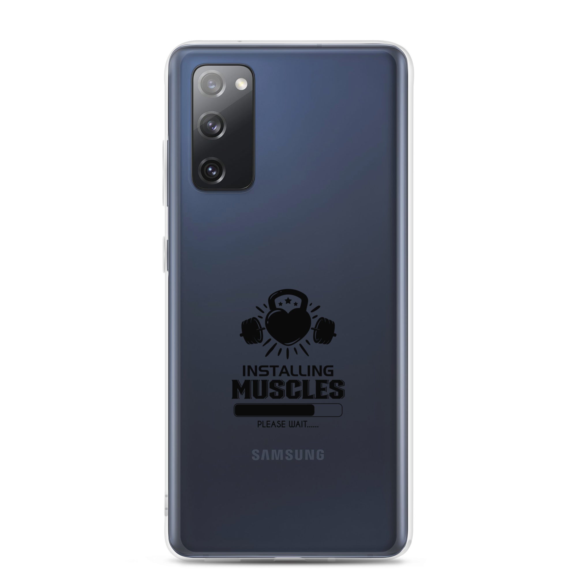 INSTALLING MUSCLES - Samsung Case