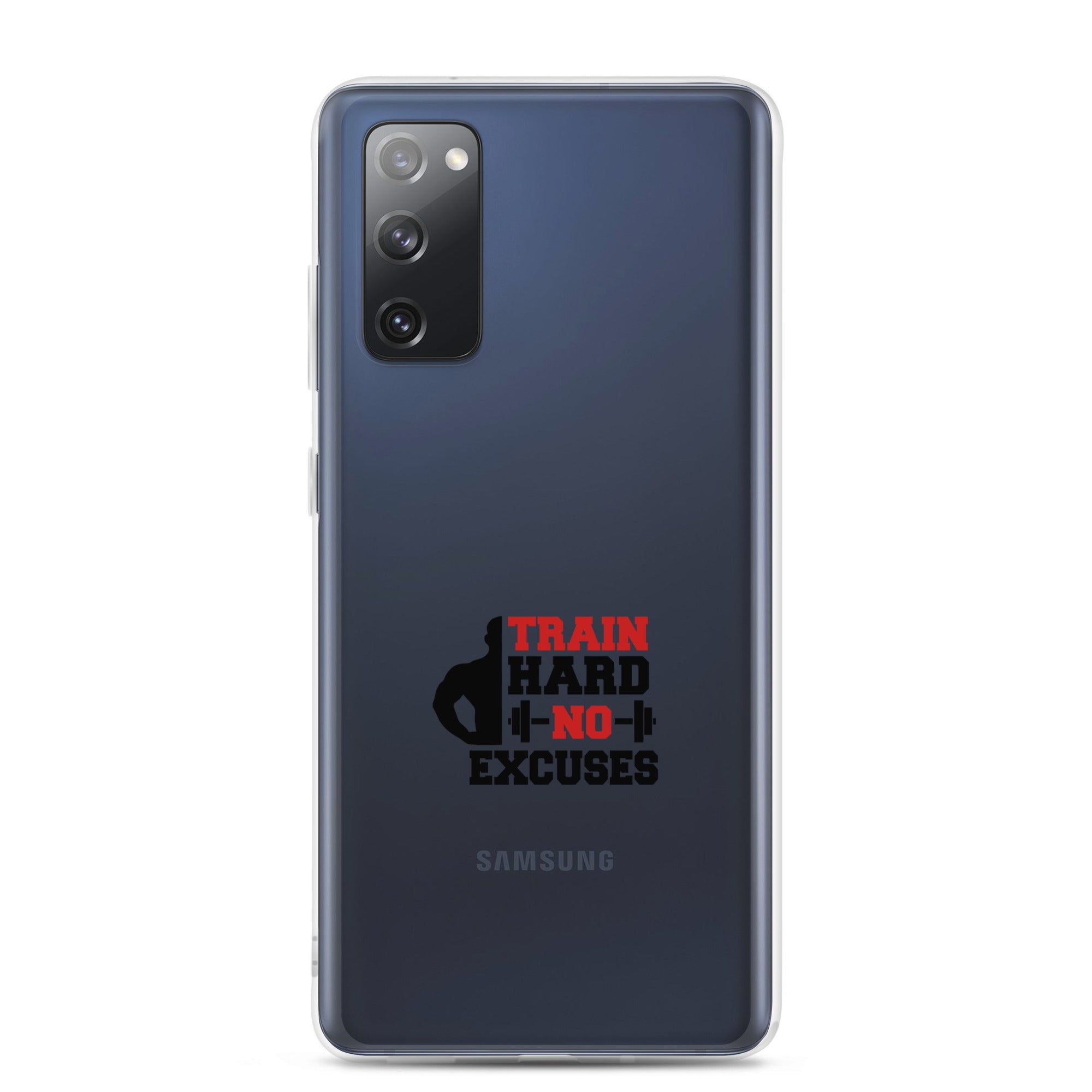 TRAIN HARD NO EXCUSES - Samsung Case