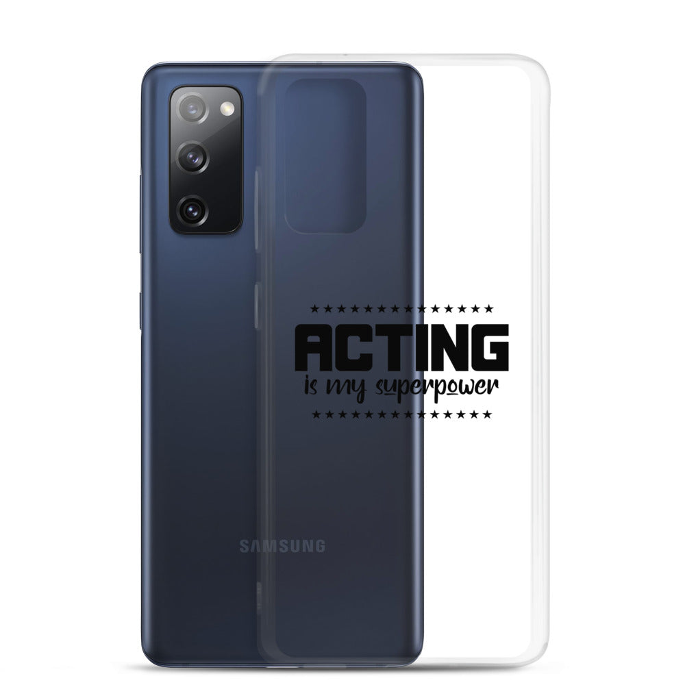 Acting is my superpower - Samsung Case