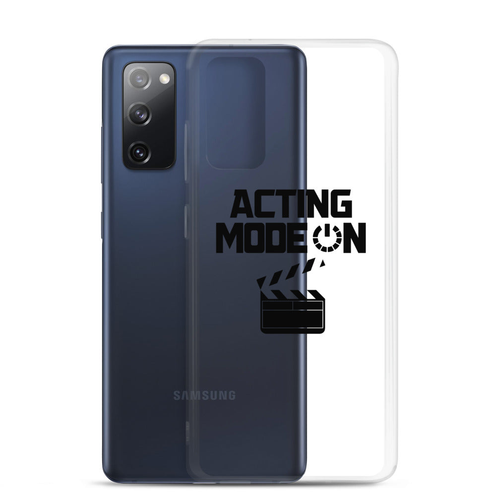 Acting mode - Samsung Case