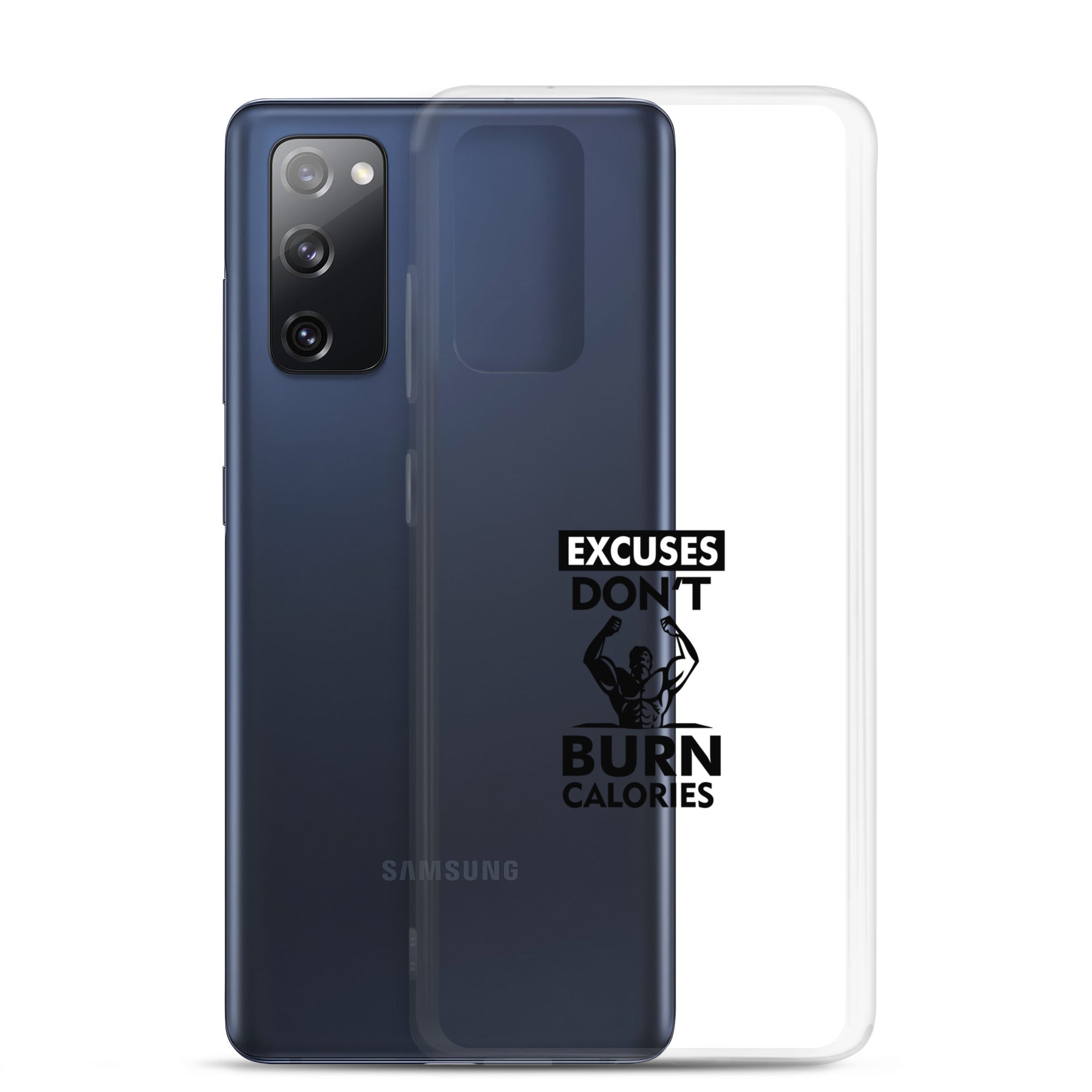 EXCUSES DON'T BURN CALORIES - Samsung Case