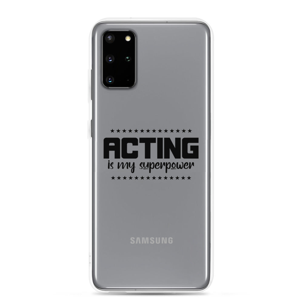 Acting is my superpower - Samsung Case