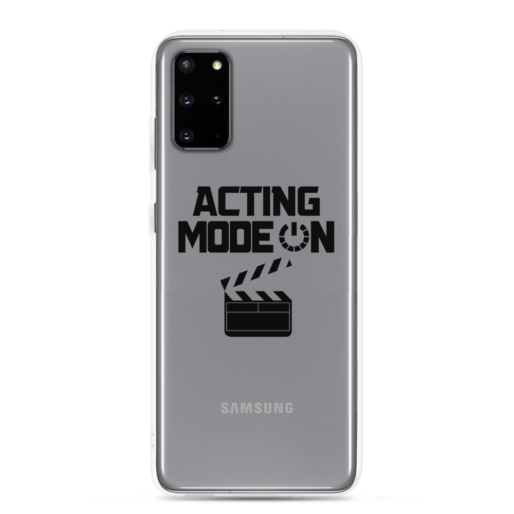 Acting mode - Samsung Case