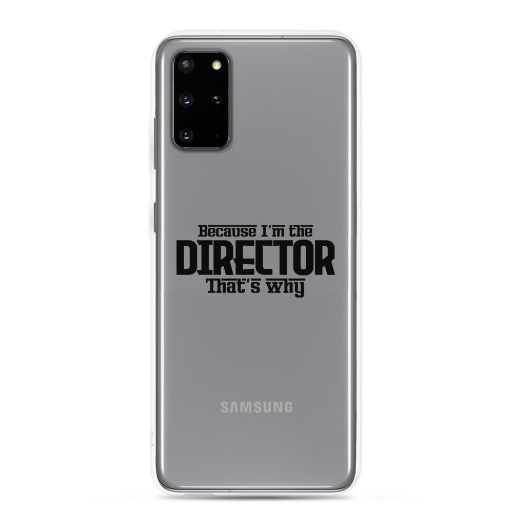 I'm the director- Samsung Case