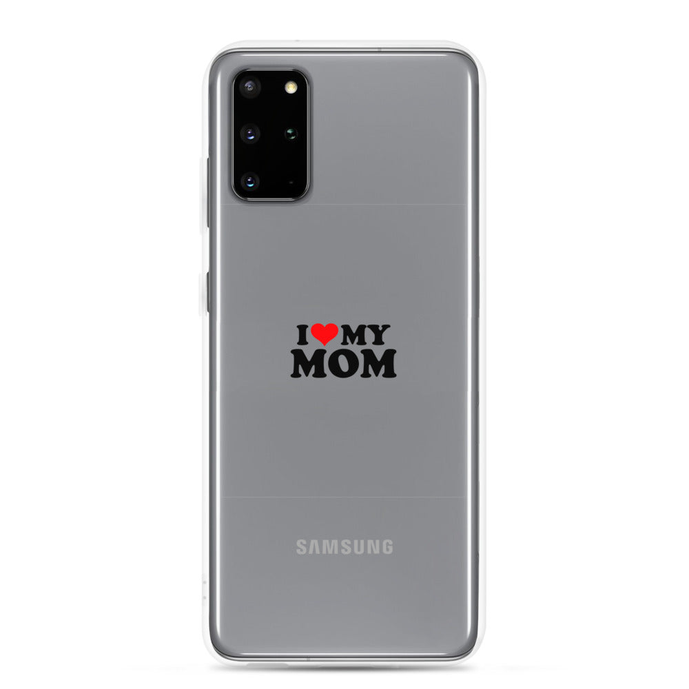 I love my mom- Samsung Case