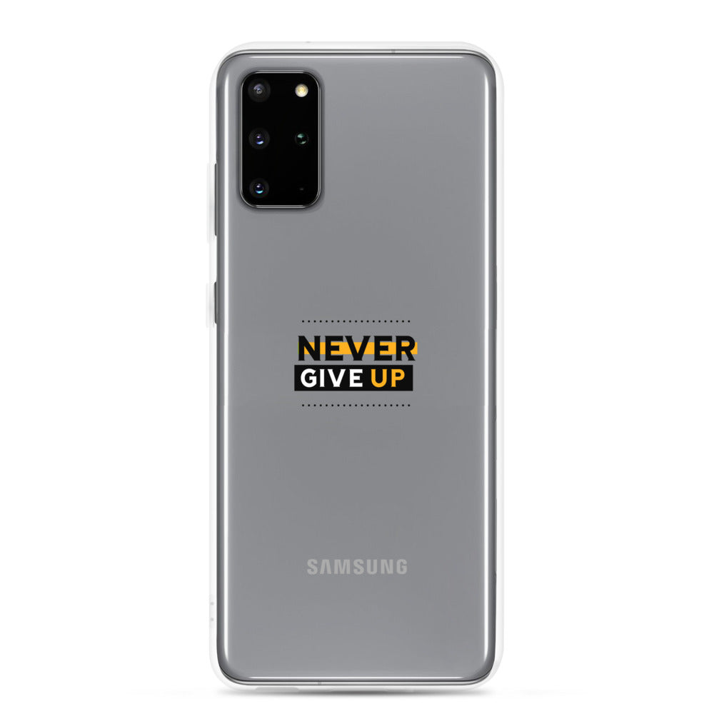 NEVER GIVE UP- Samsung Case