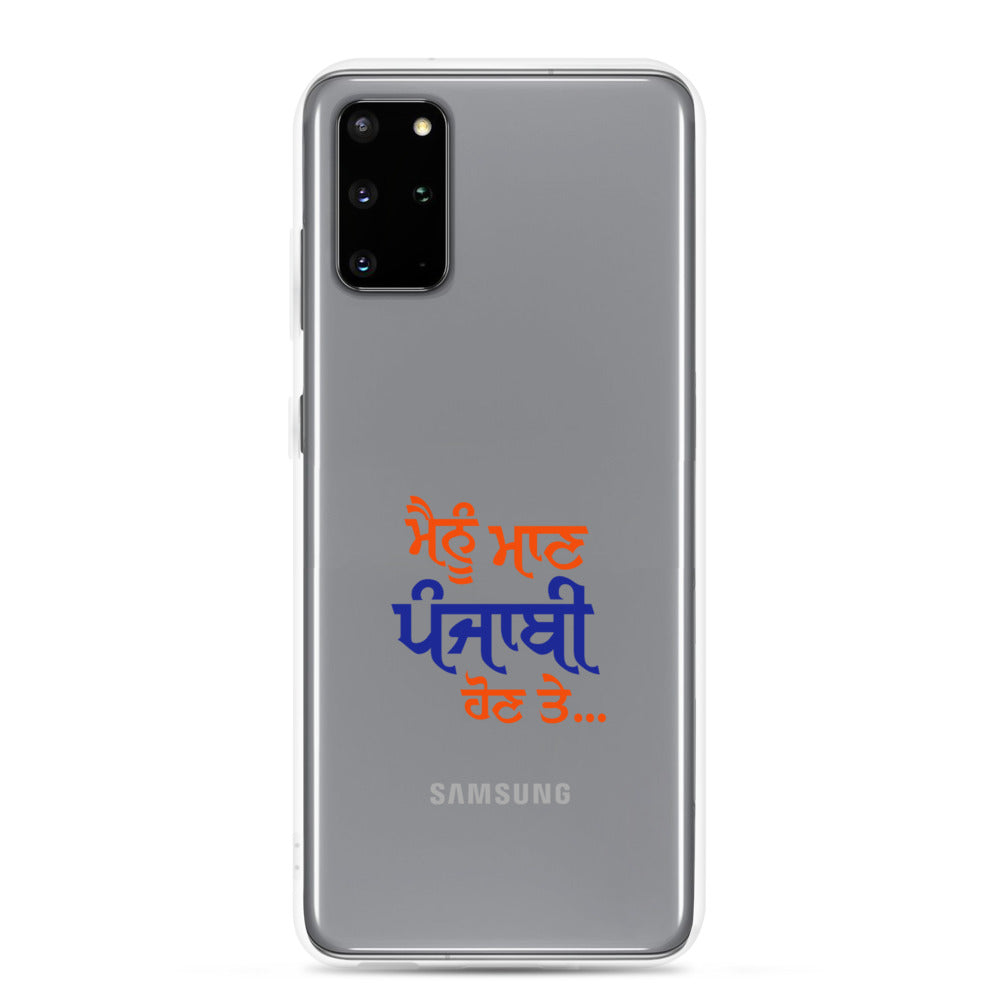 MAINU MAAN PUNJABI HON TE - Samsung Case