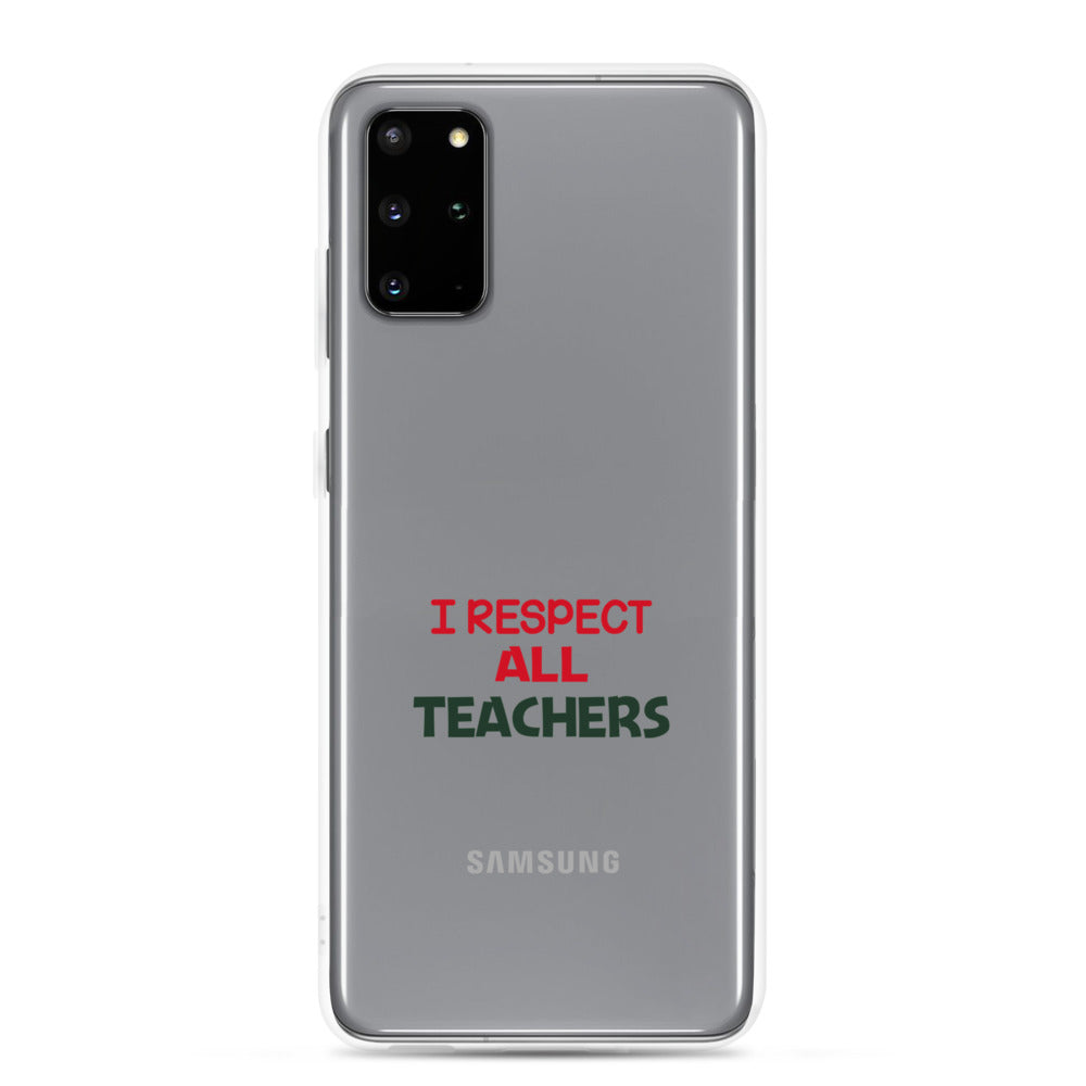 I RESPECT ALL TEACHERS - Samsung Case