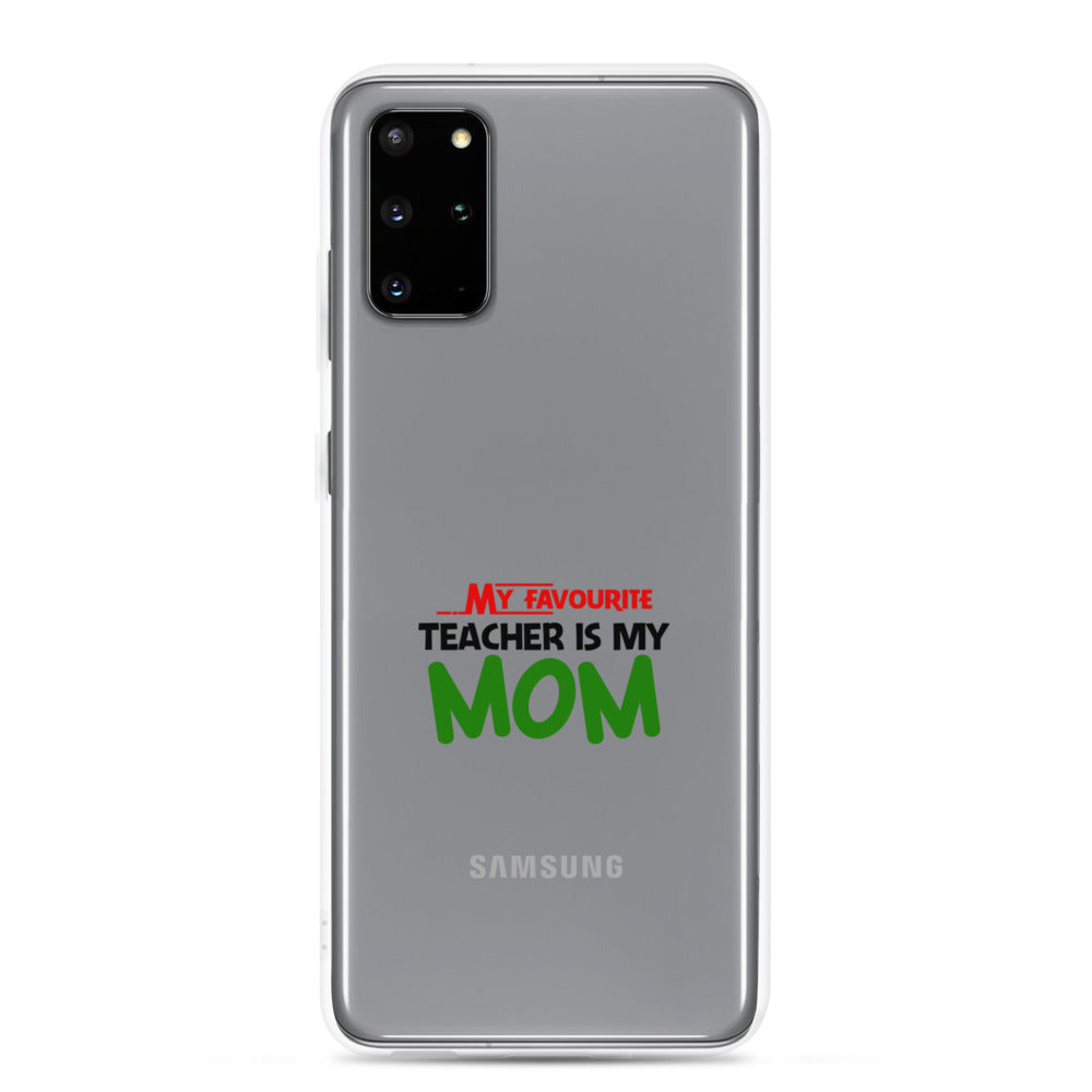 MY FAVOURITE TEACHER IS MOM - Samsung Case