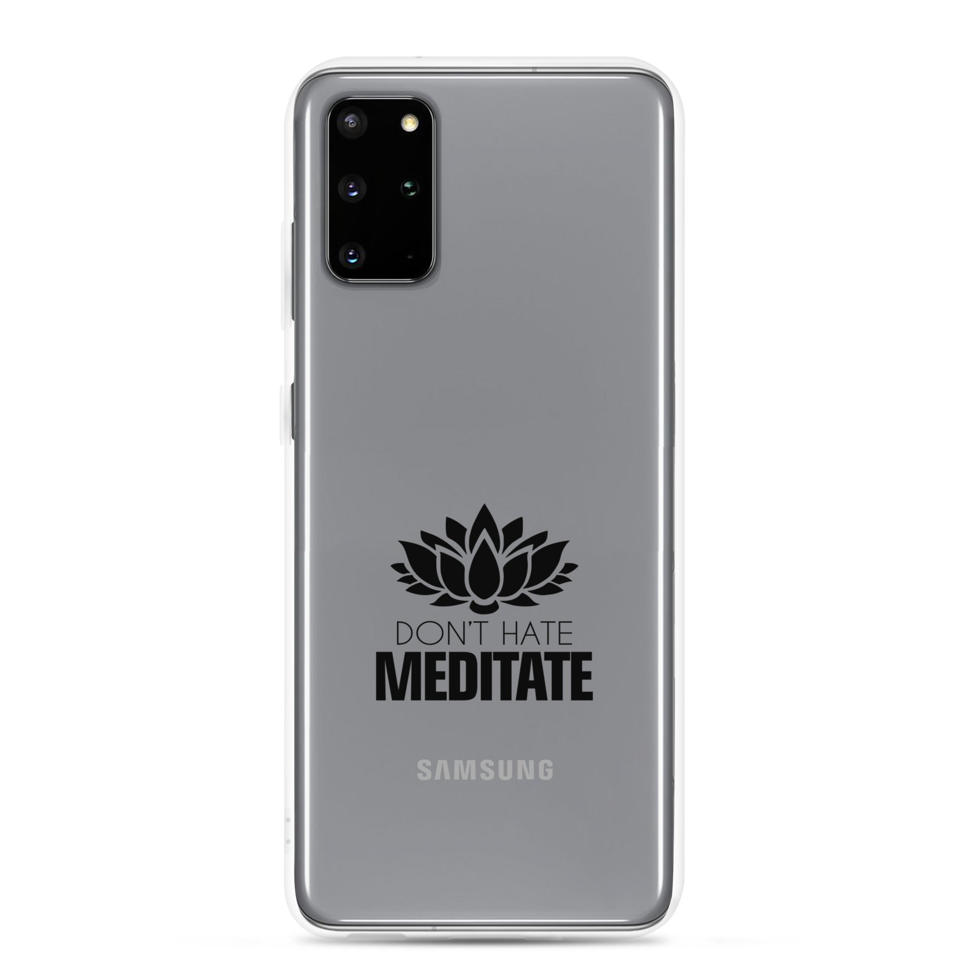 DON'T HATE MEDITATE - Samsung Case