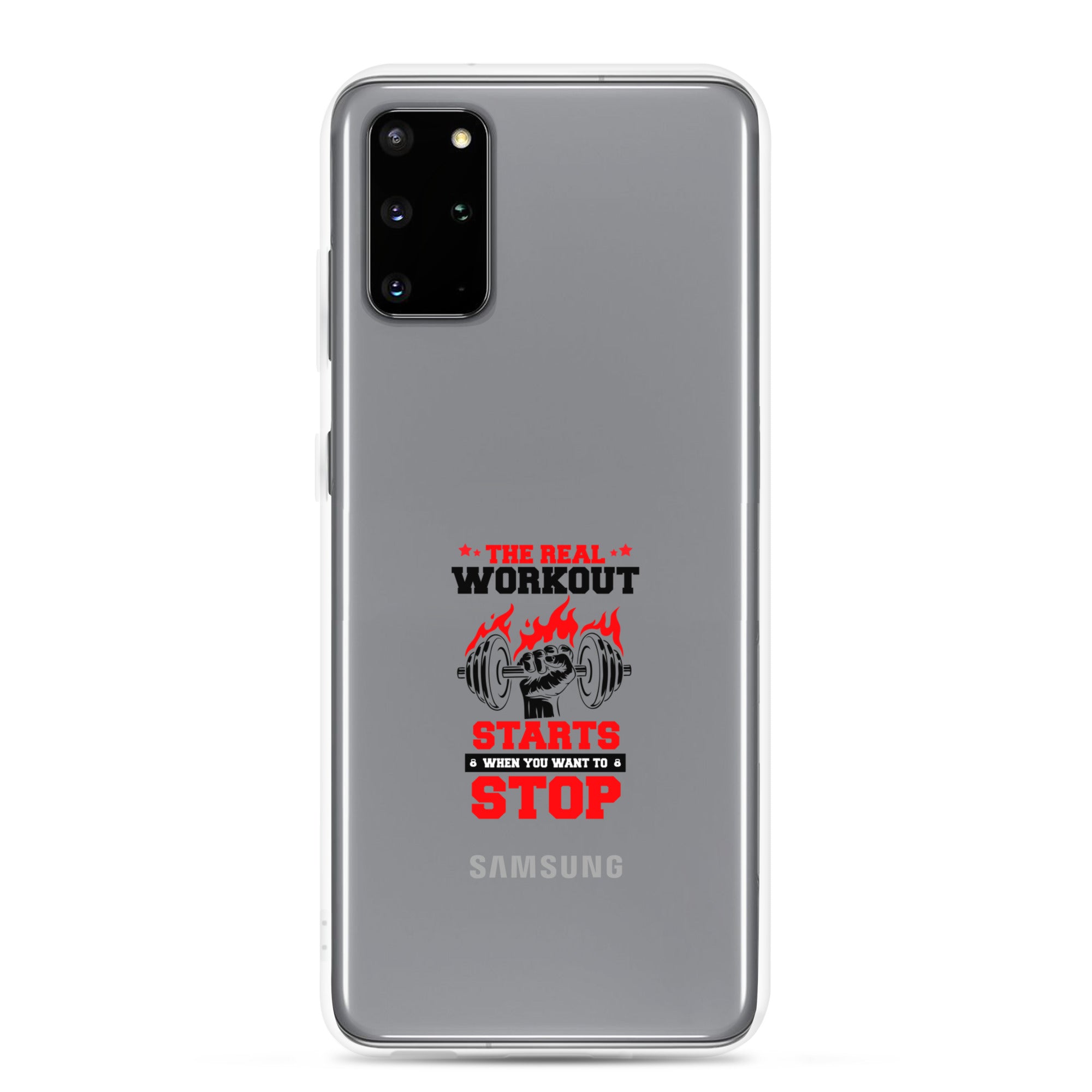 THE REAL WORKOUT STARTS - Samsung Case