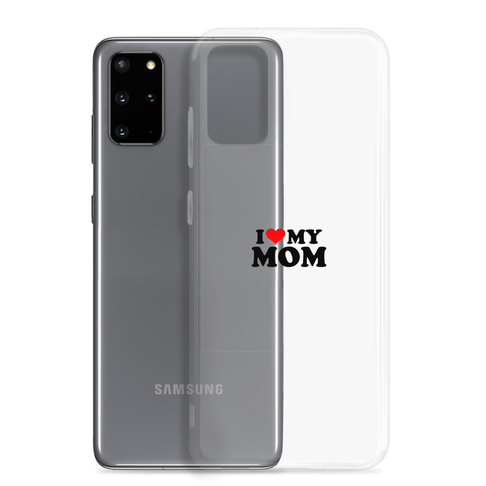 I love my mom- Samsung Case