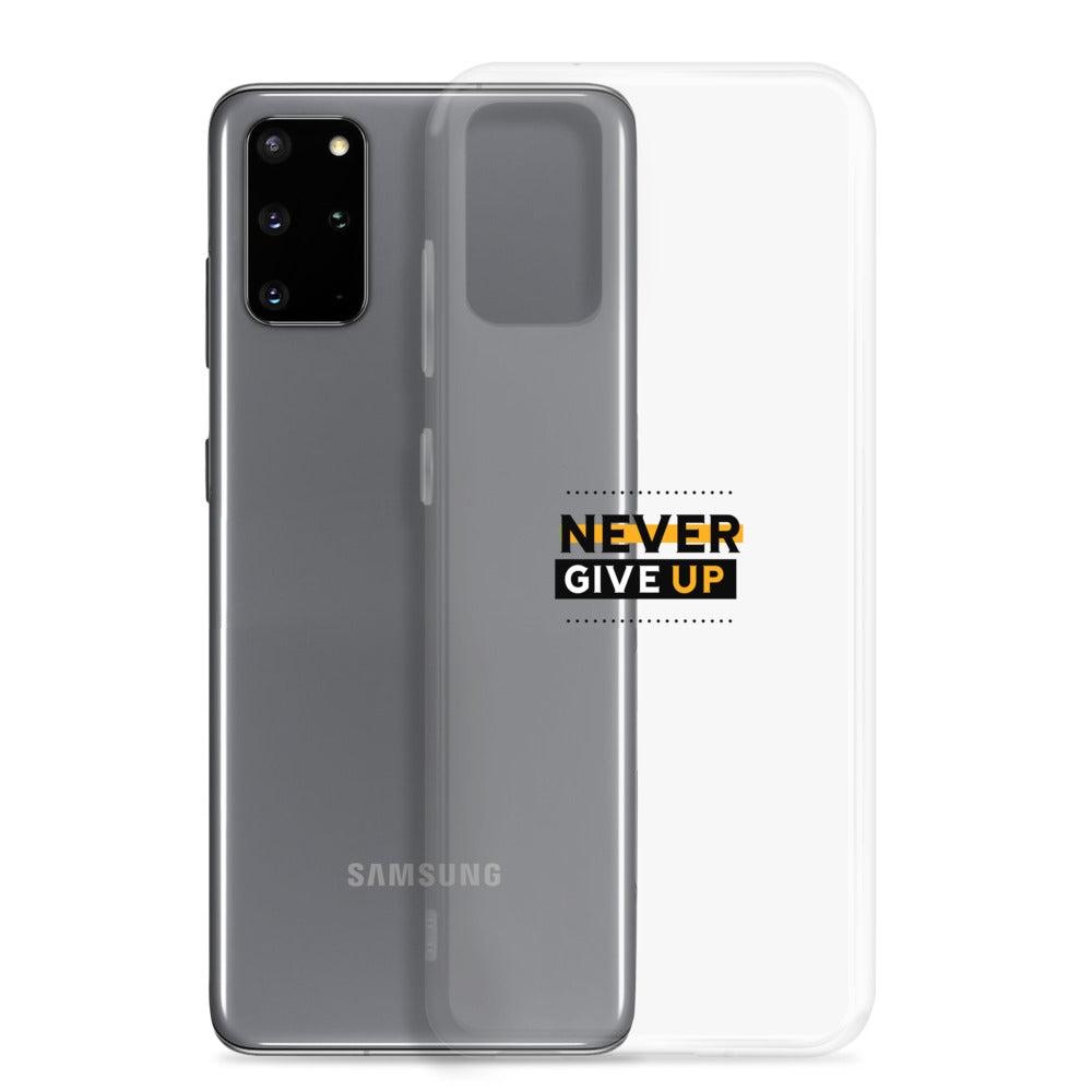 NEVER GIVE UP- Samsung Case