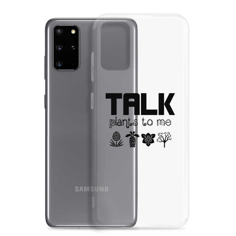 TALK PLANTS TO ME- Samsung Case