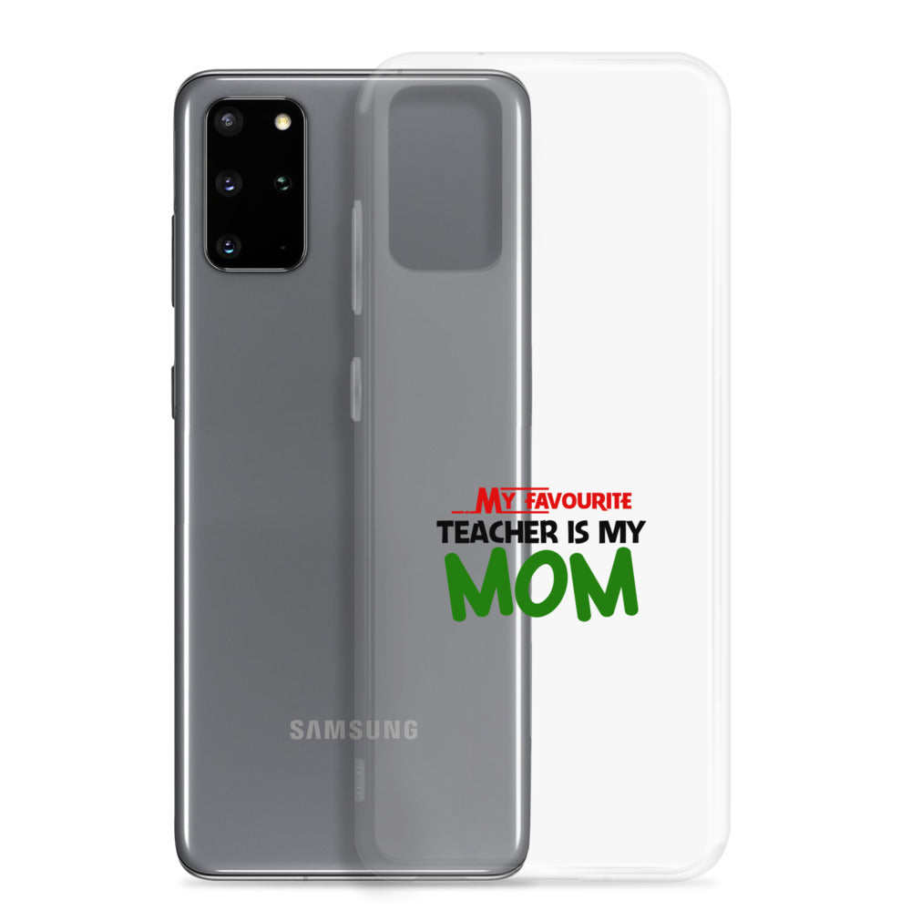 MY FAVOURITE TEACHER IS MOM - Samsung Case