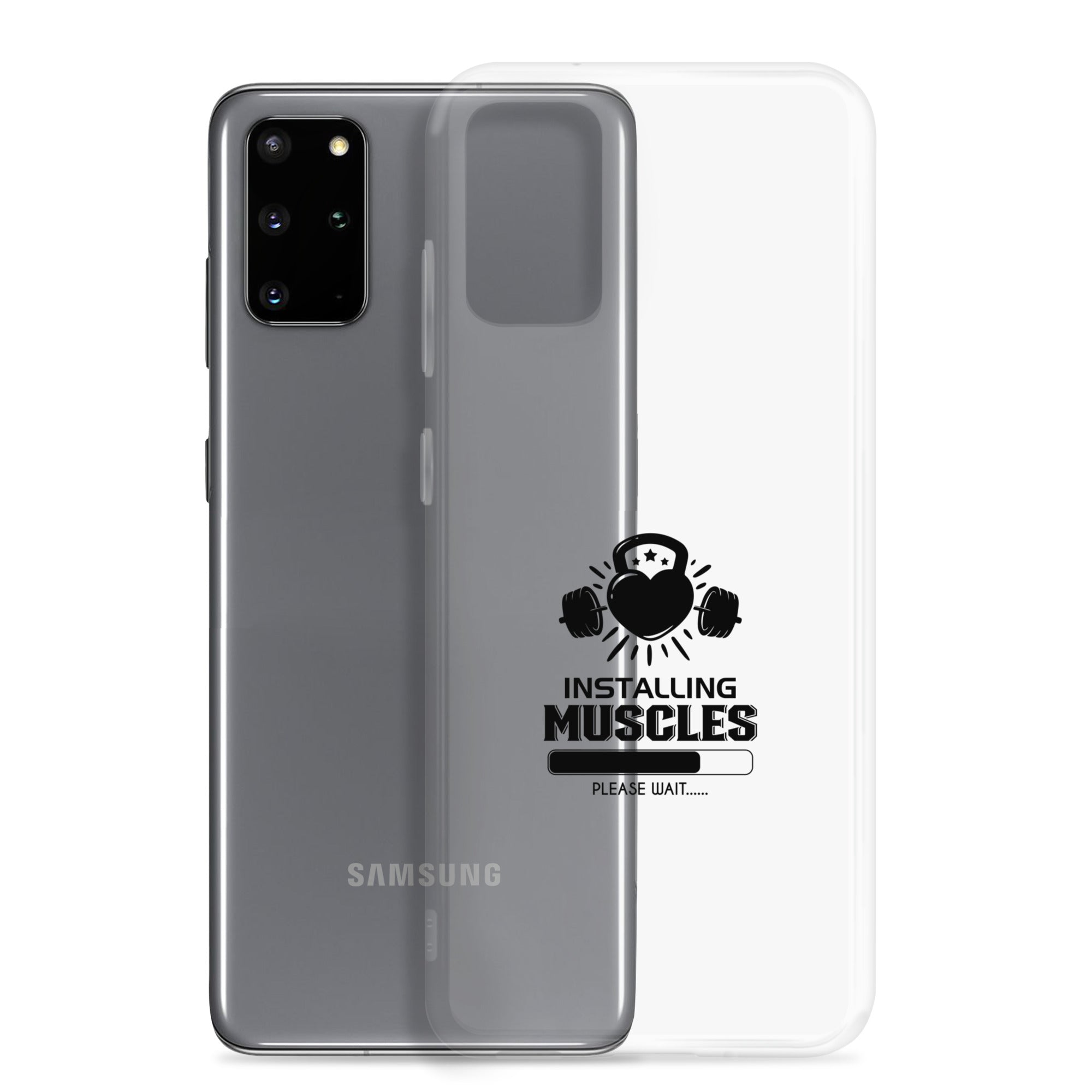 INSTALLING MUSCLES - Samsung Case