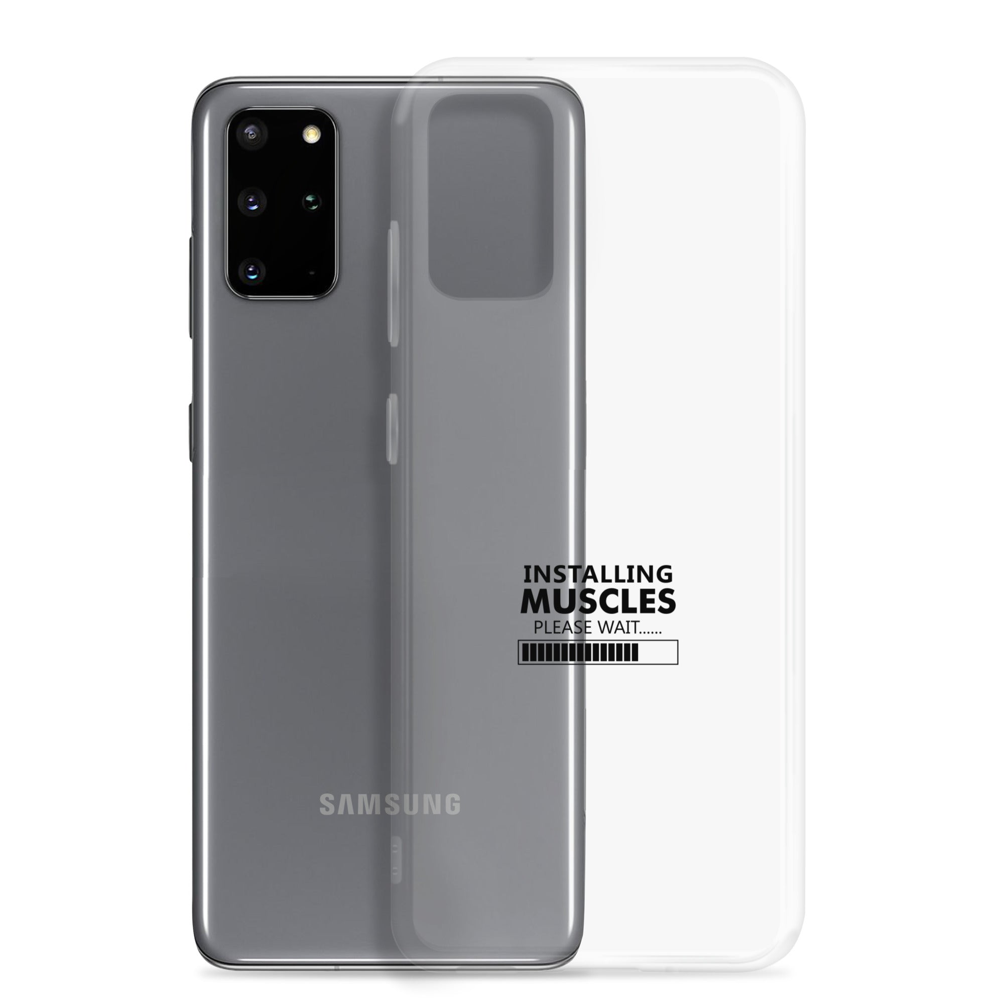 INSTALLING MUSCLES - Samsung Case