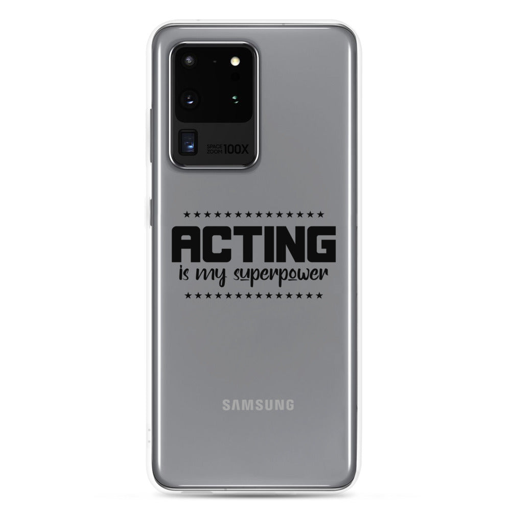 Acting is my superpower - Samsung Case