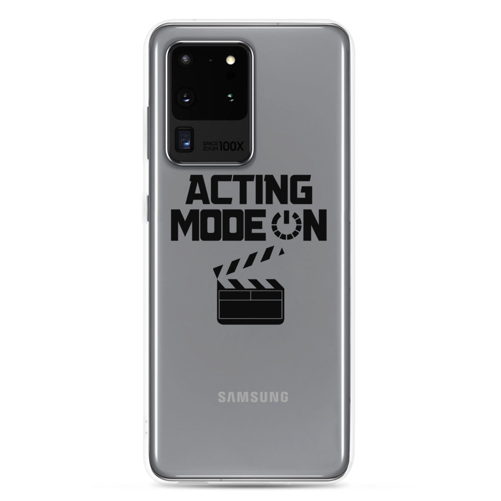 Acting mode - Samsung Case