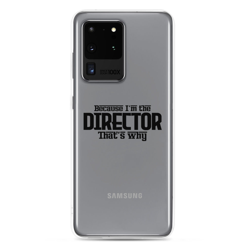 I'm the director- Samsung Case