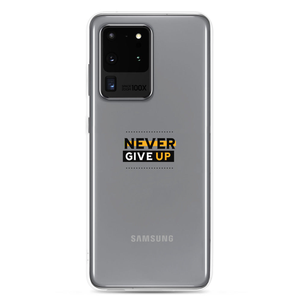 NEVER GIVE UP- Samsung Case