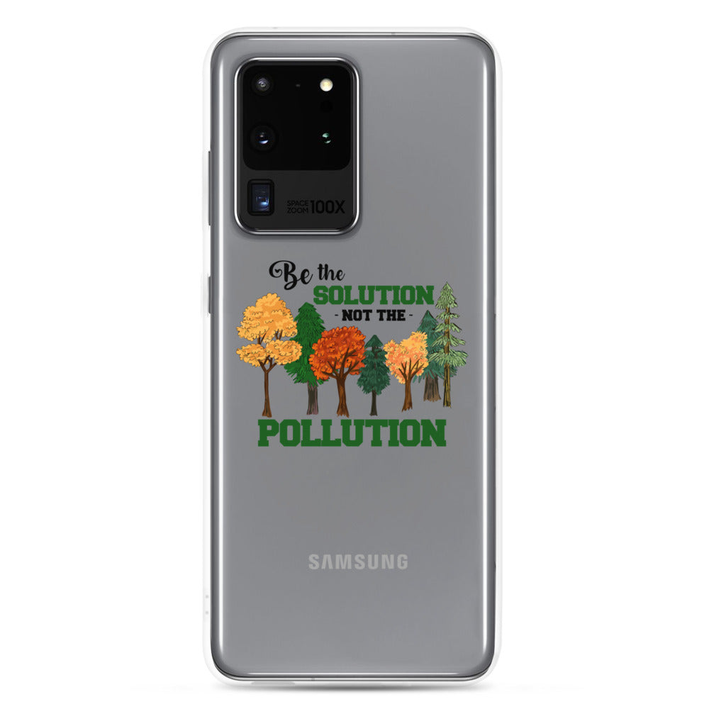 BE THE SOLUTION - Samsung Case