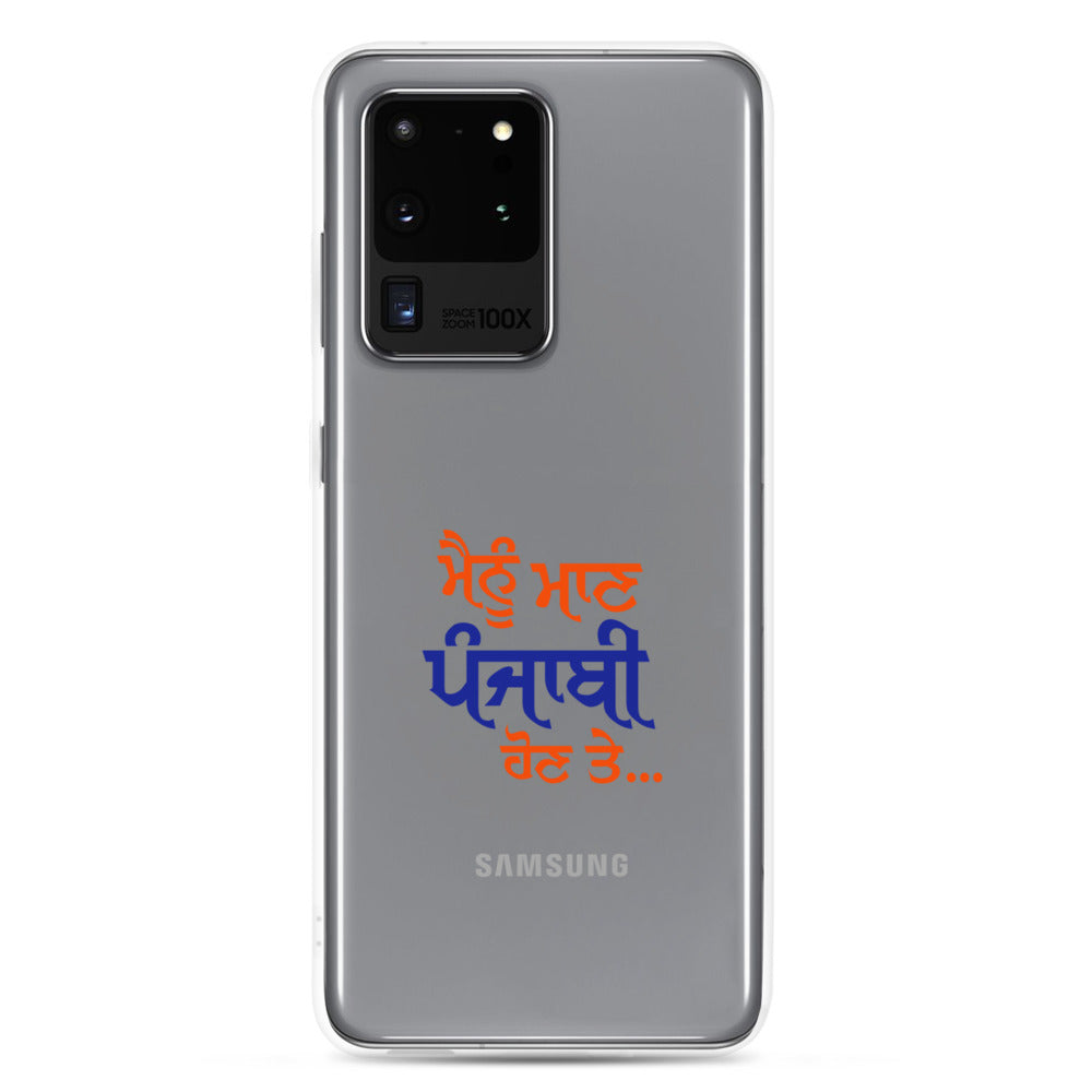 MAINU MAAN PUNJABI HON TE - Samsung Case