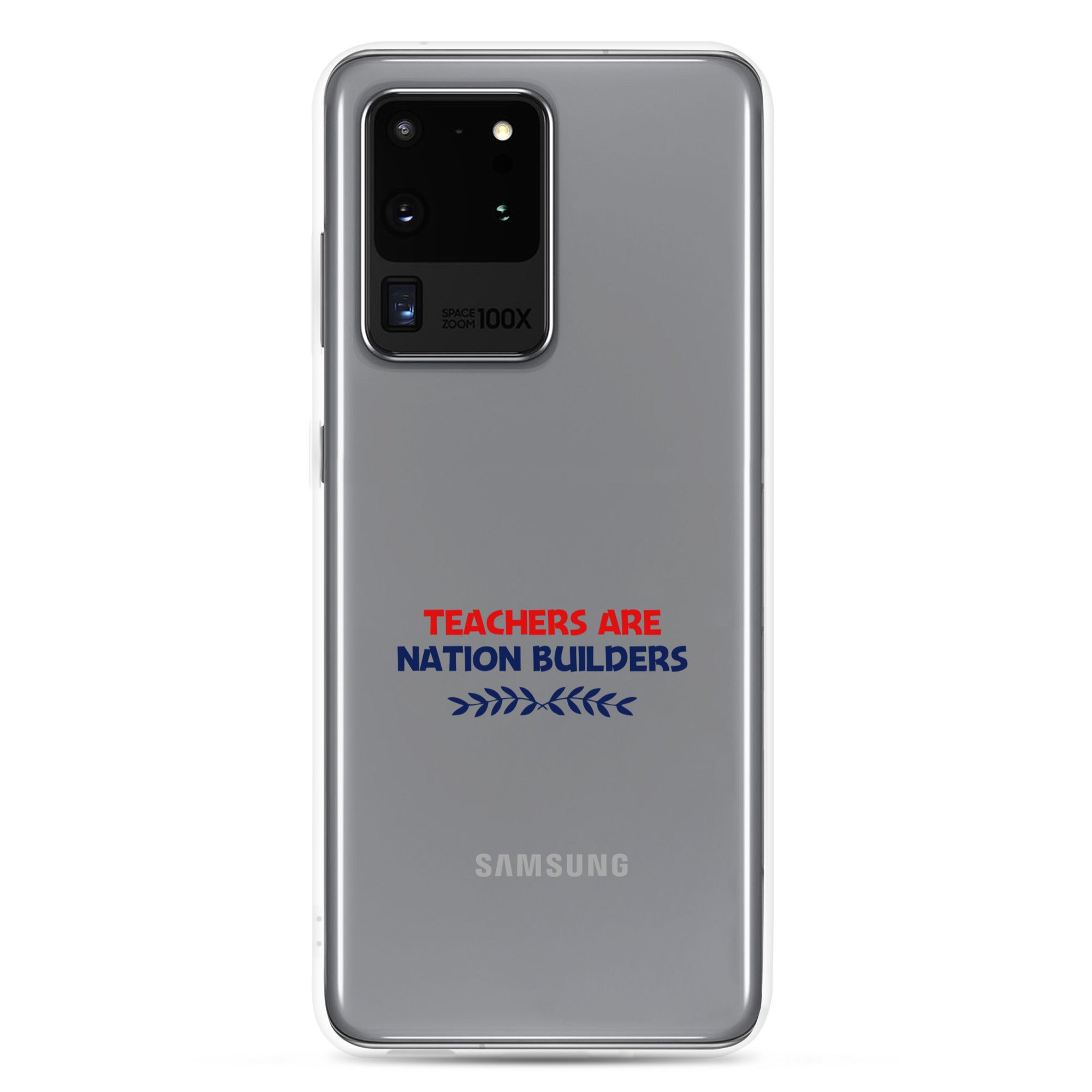 TEACHERS ARE NATION BUILDERS - Samsung Case