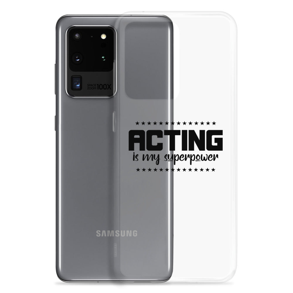 Acting is my superpower - Samsung Case