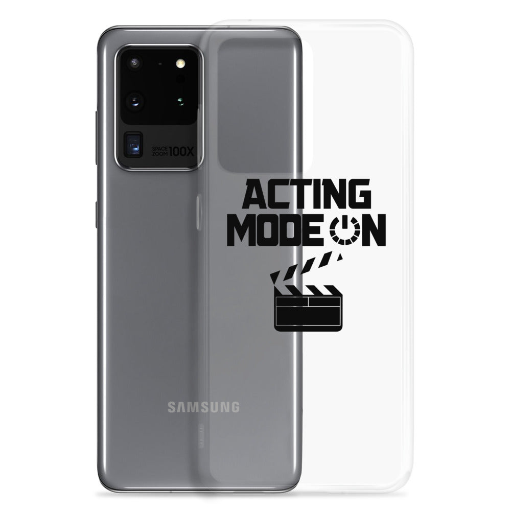 Acting mode - Samsung Case