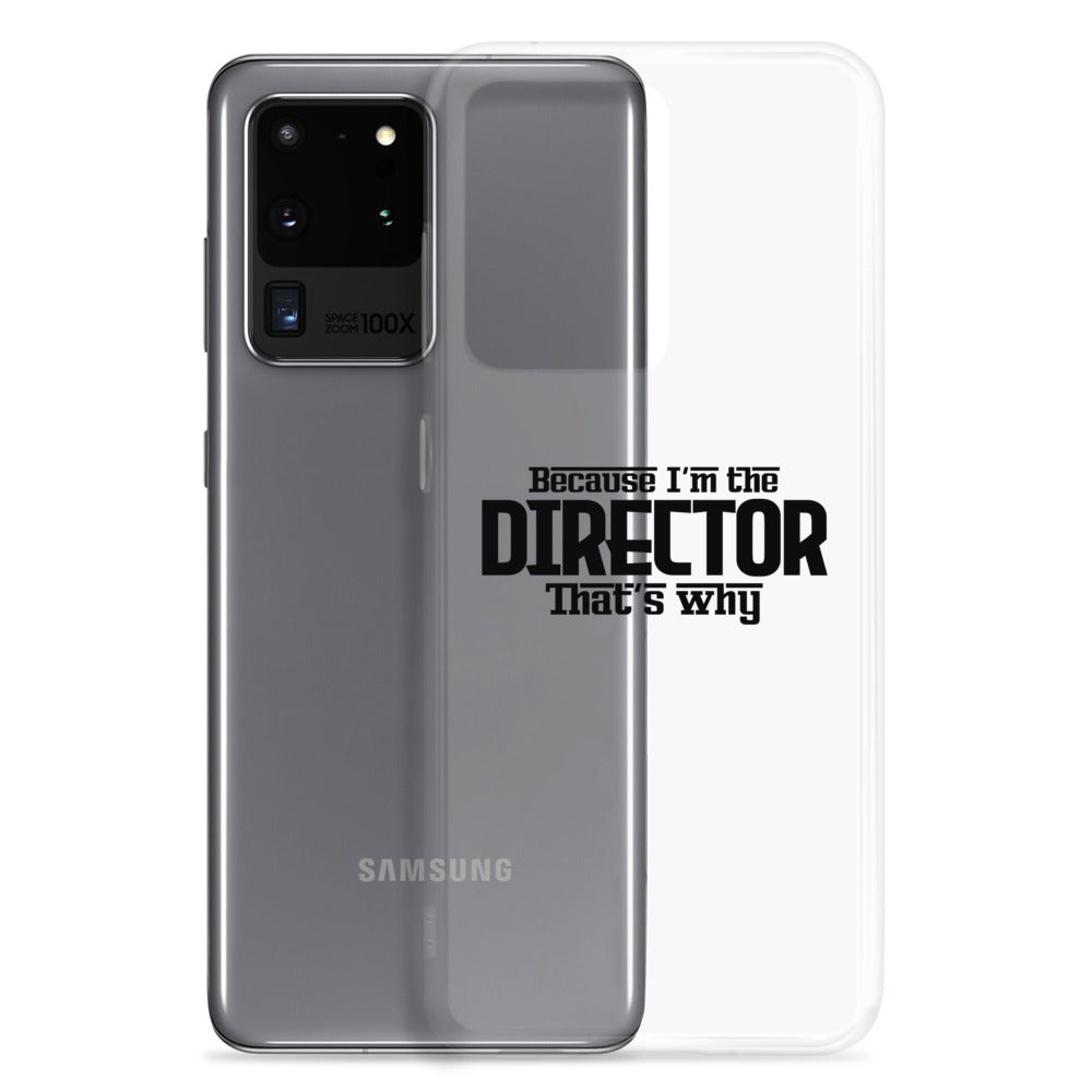 I'm the director- Samsung Case