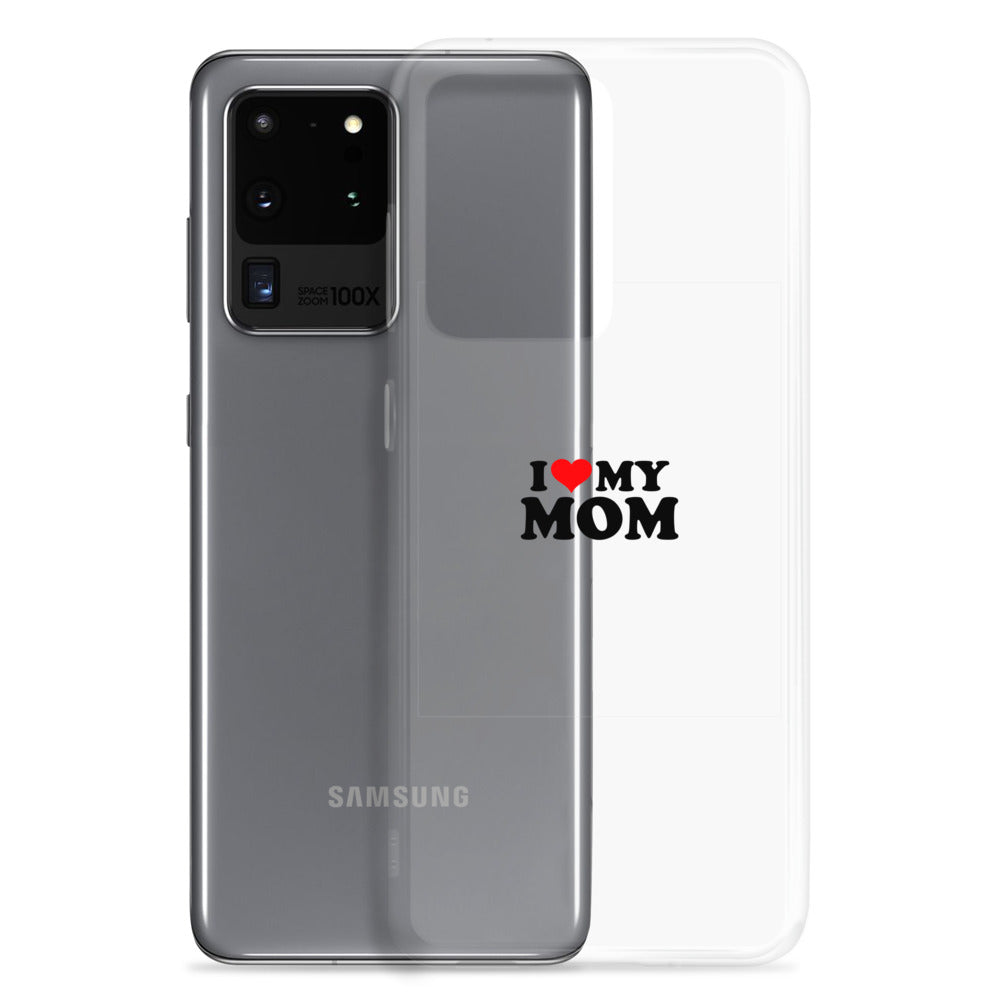 I love my mom- Samsung Case