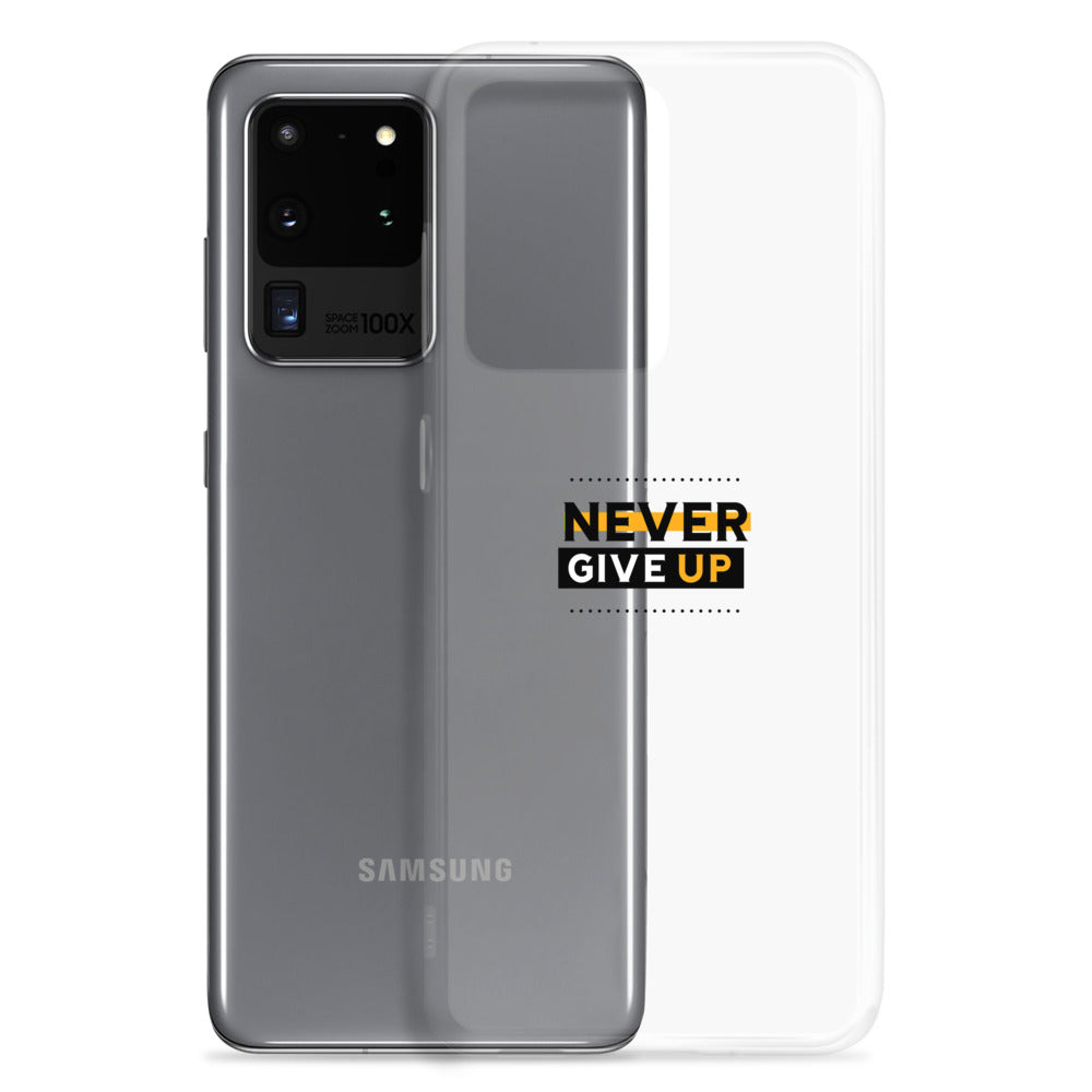 NEVER GIVE UP- Samsung Case