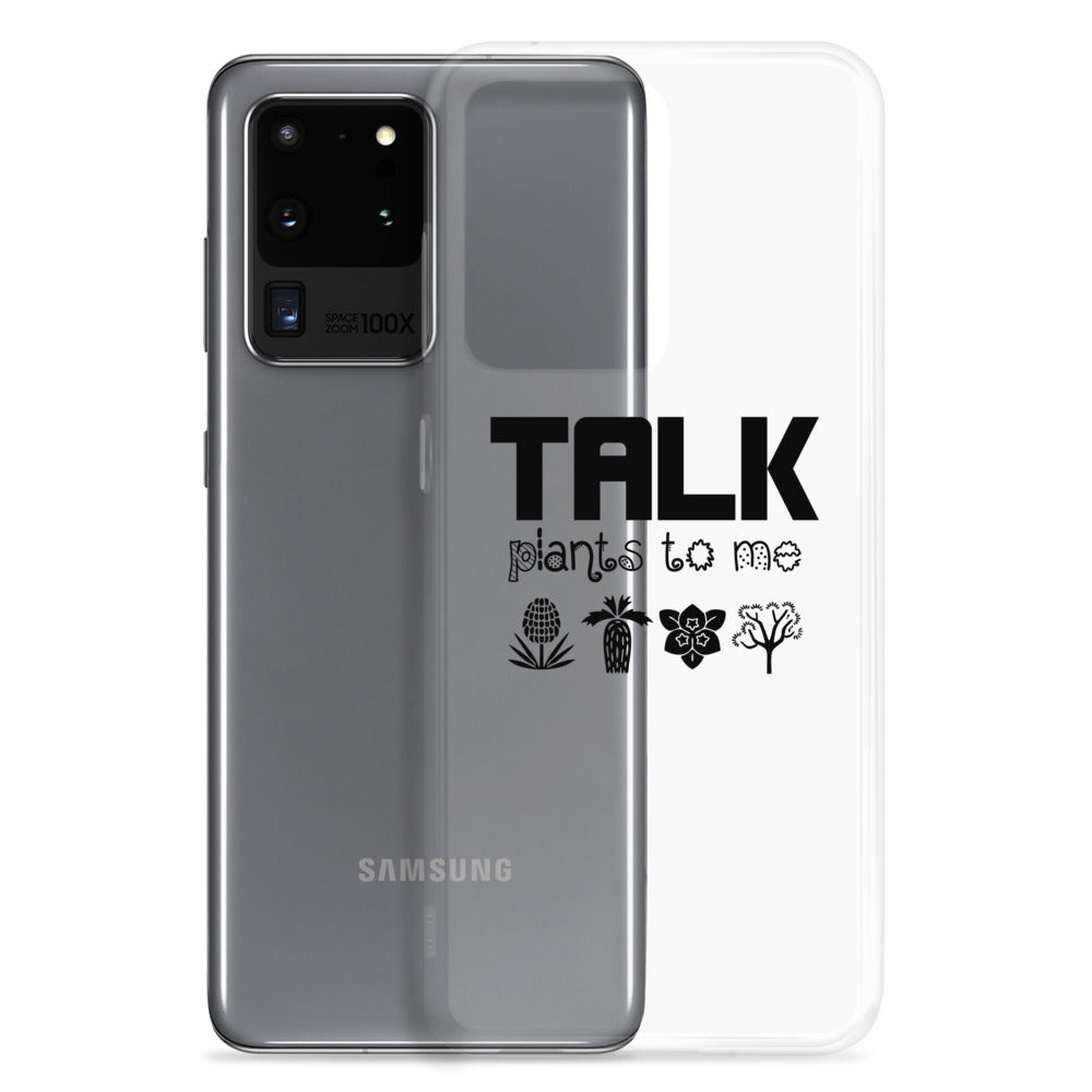 TALK PLANTS TO ME- Samsung Case