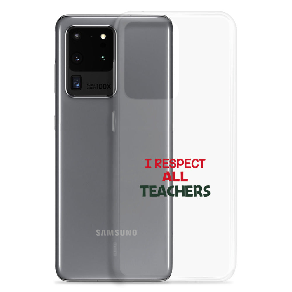 I RESPECT ALL TEACHERS - Samsung Case