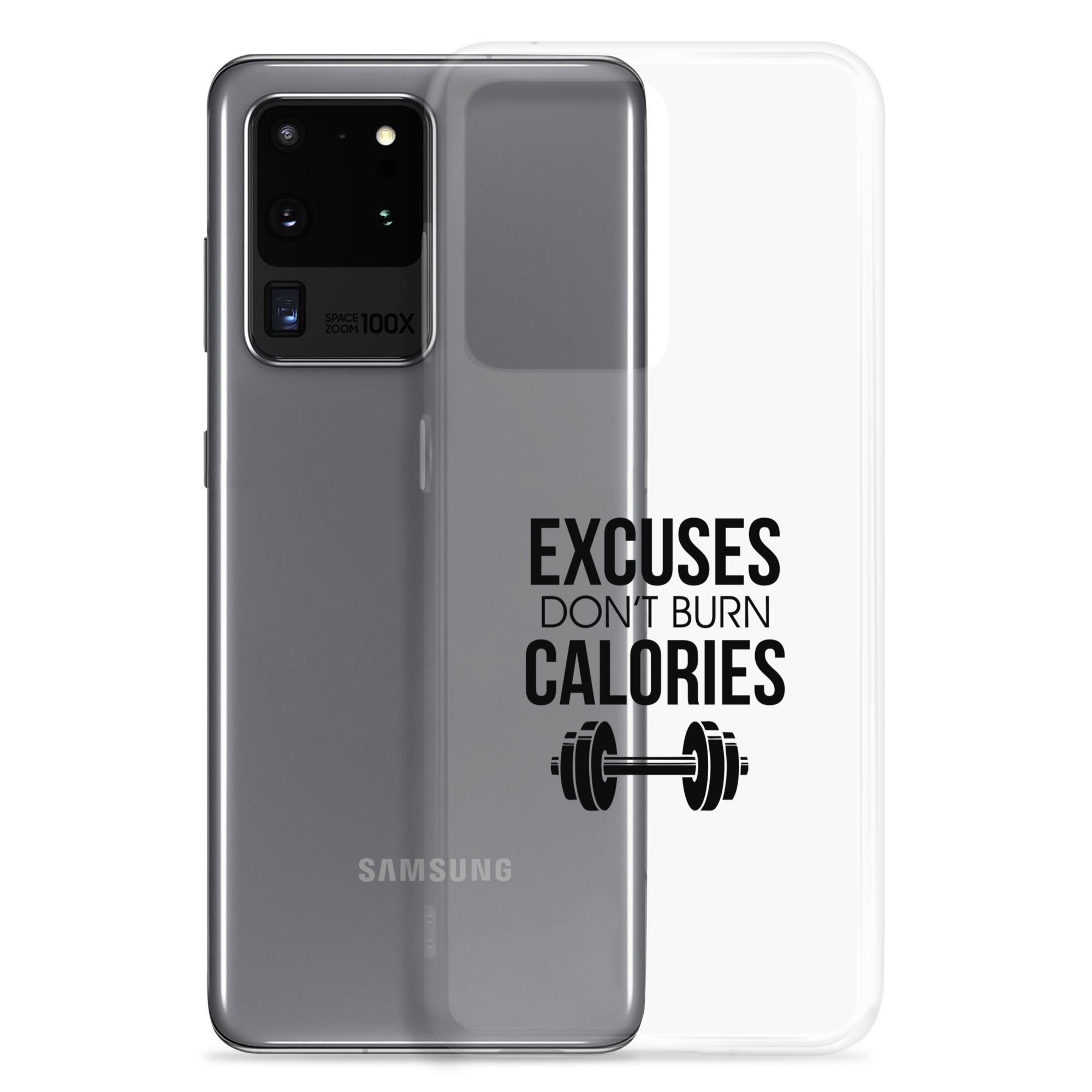 EXCUSES DON'T BURN CALORIES - Samsung Case