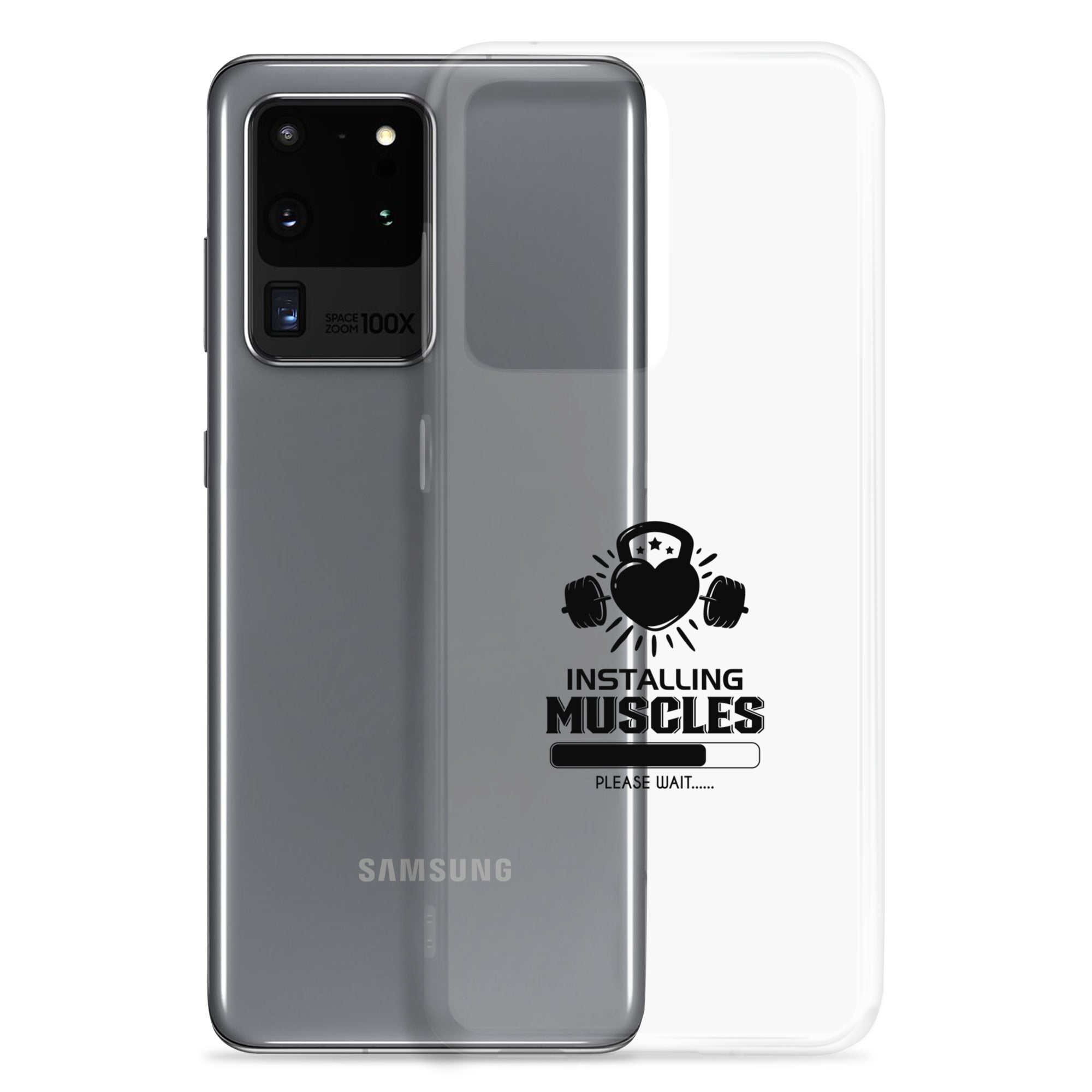 INSTALLING MUSCLES - Samsung Case