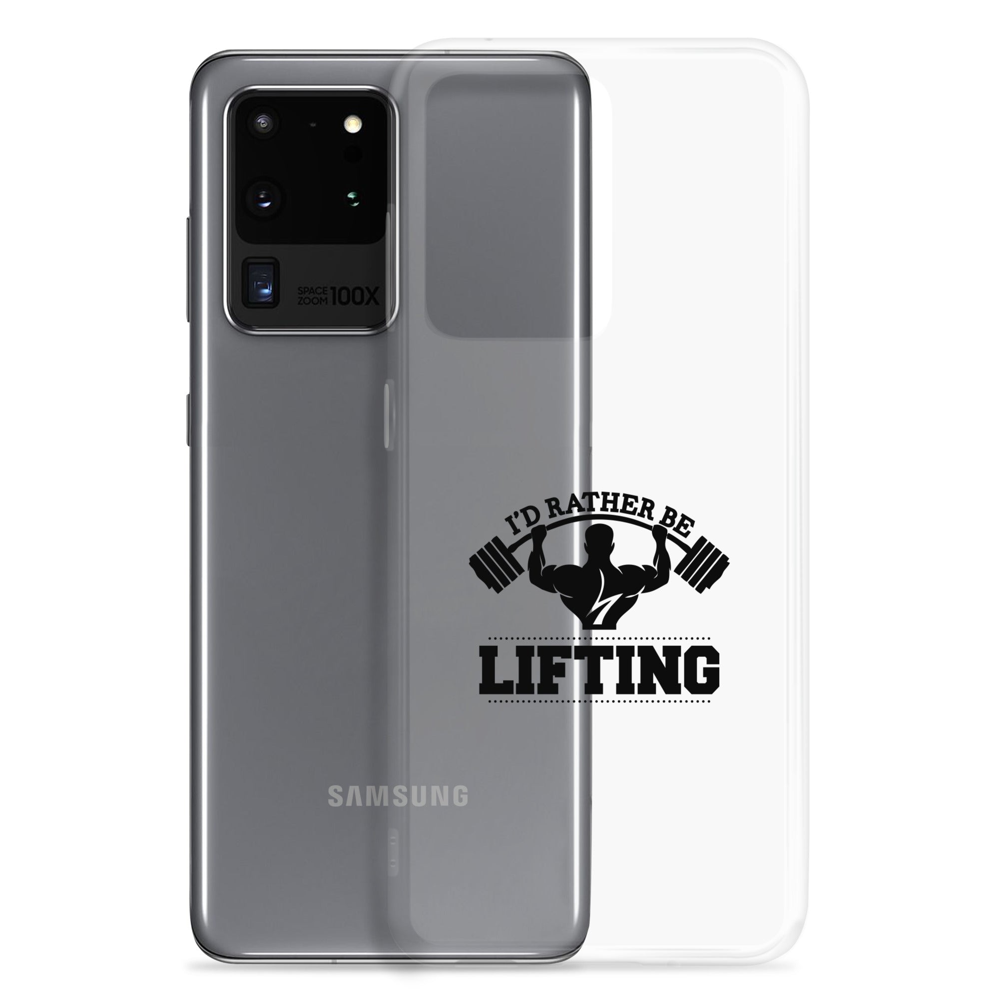 I'D RATHER BE LIFTING - Samsung Case
