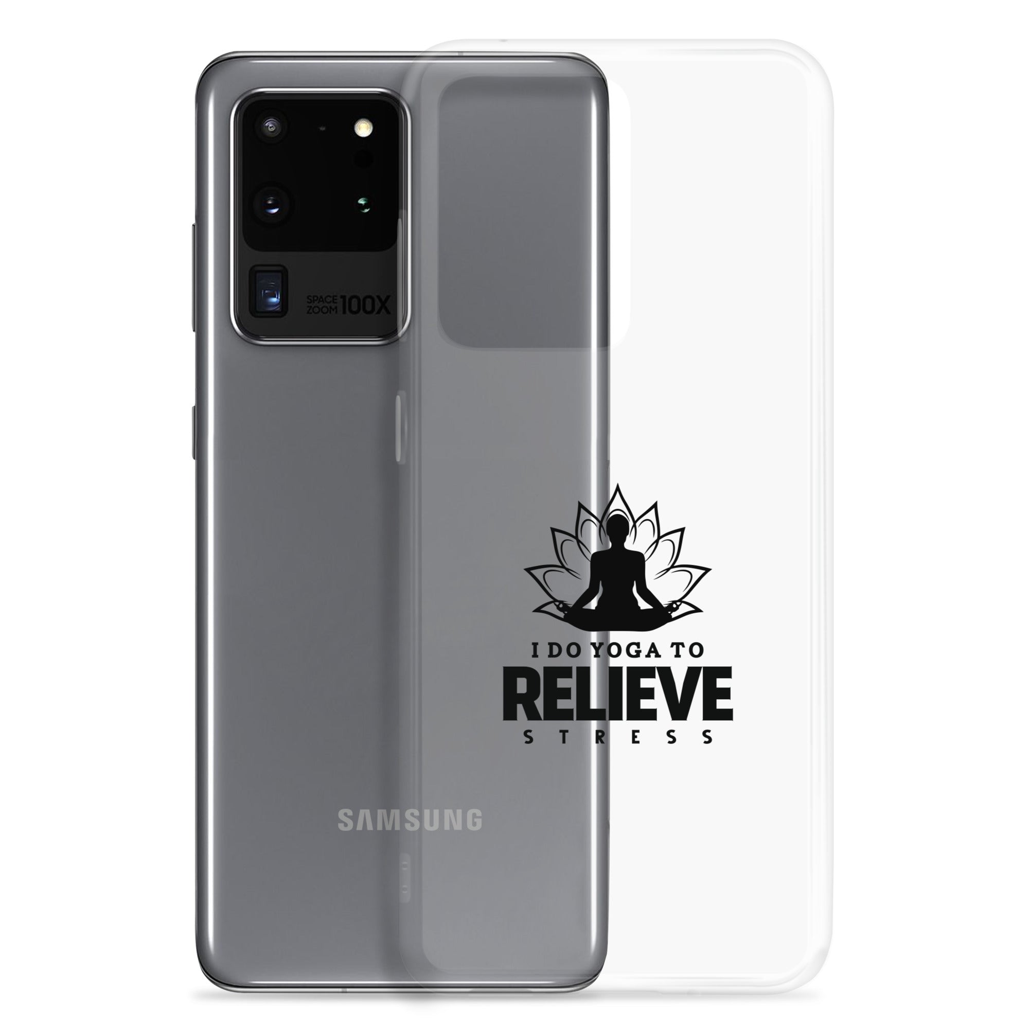 I  DO YOGA TO RELIEVE STRESS - Samsung Case