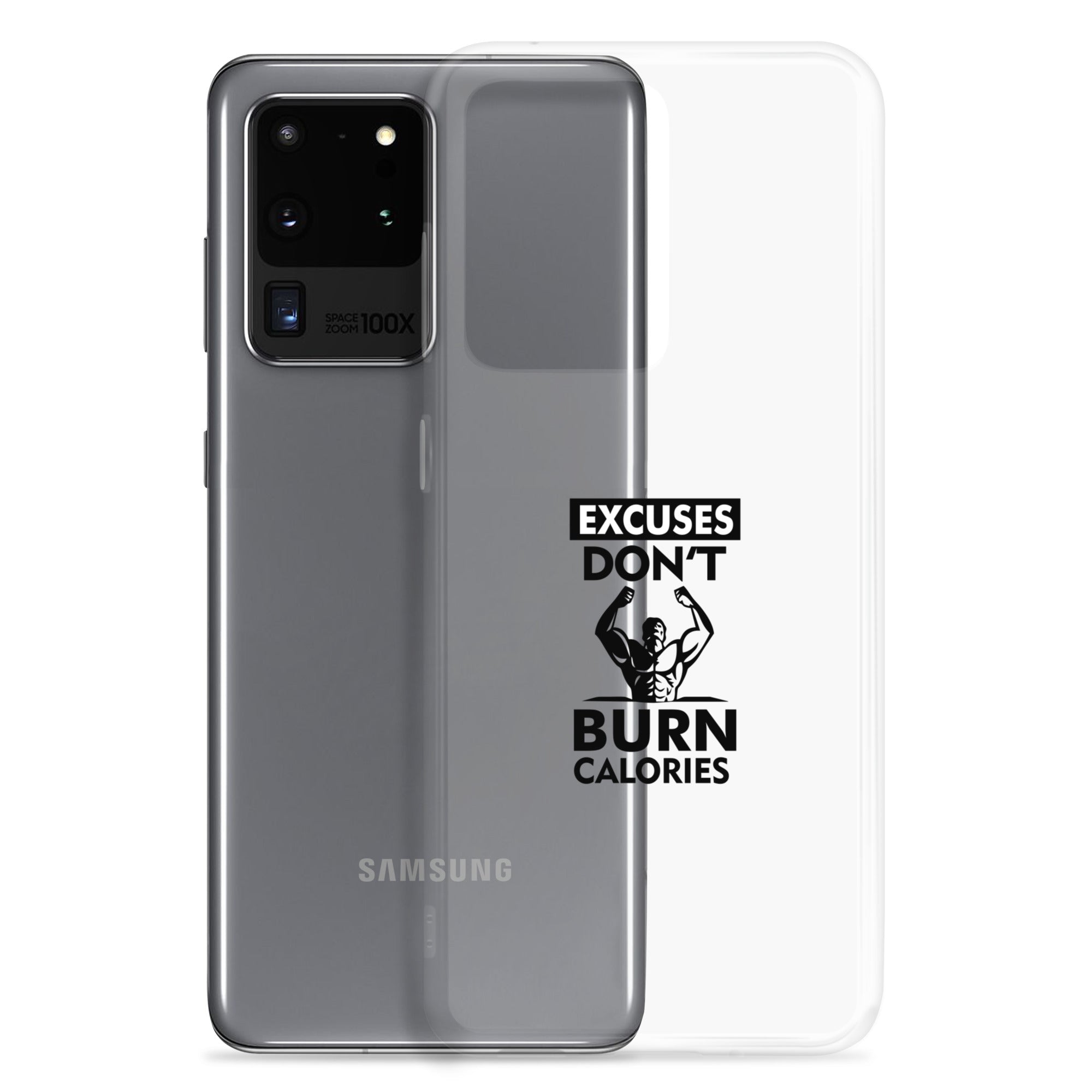 EXCUSES DON'T BURN CALORIES - Samsung Case