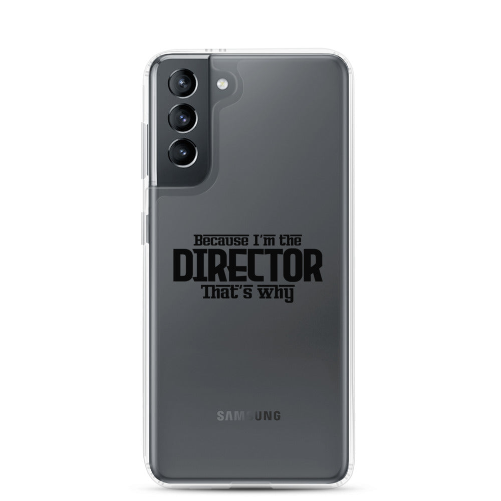 I'm the director- Samsung Case