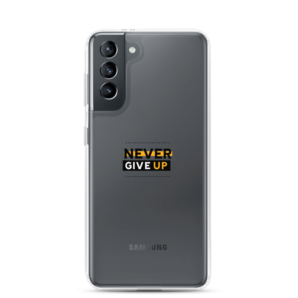 NEVER GIVE UP- Samsung Case