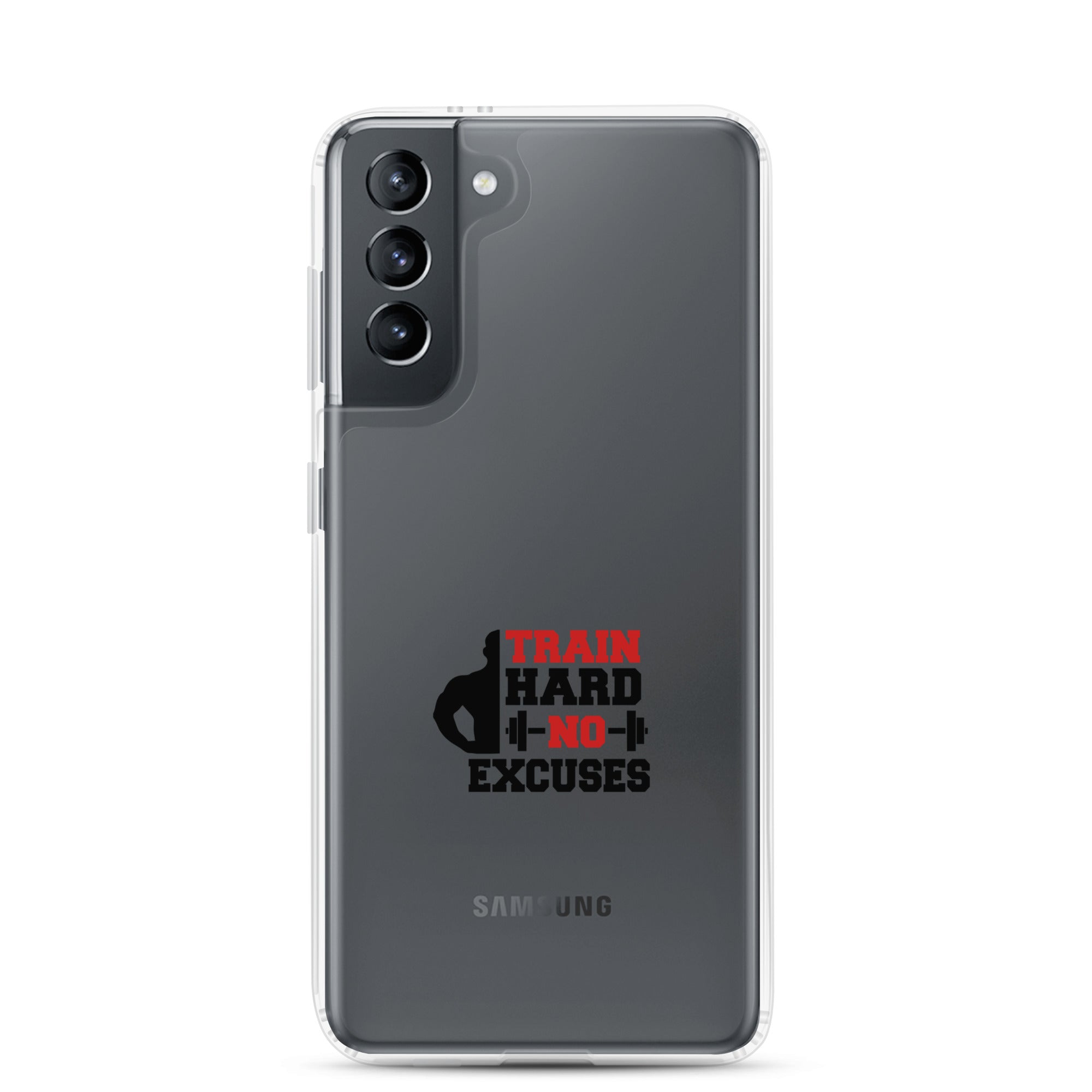 TRAIN HARD NO EXCUSES - Samsung Case