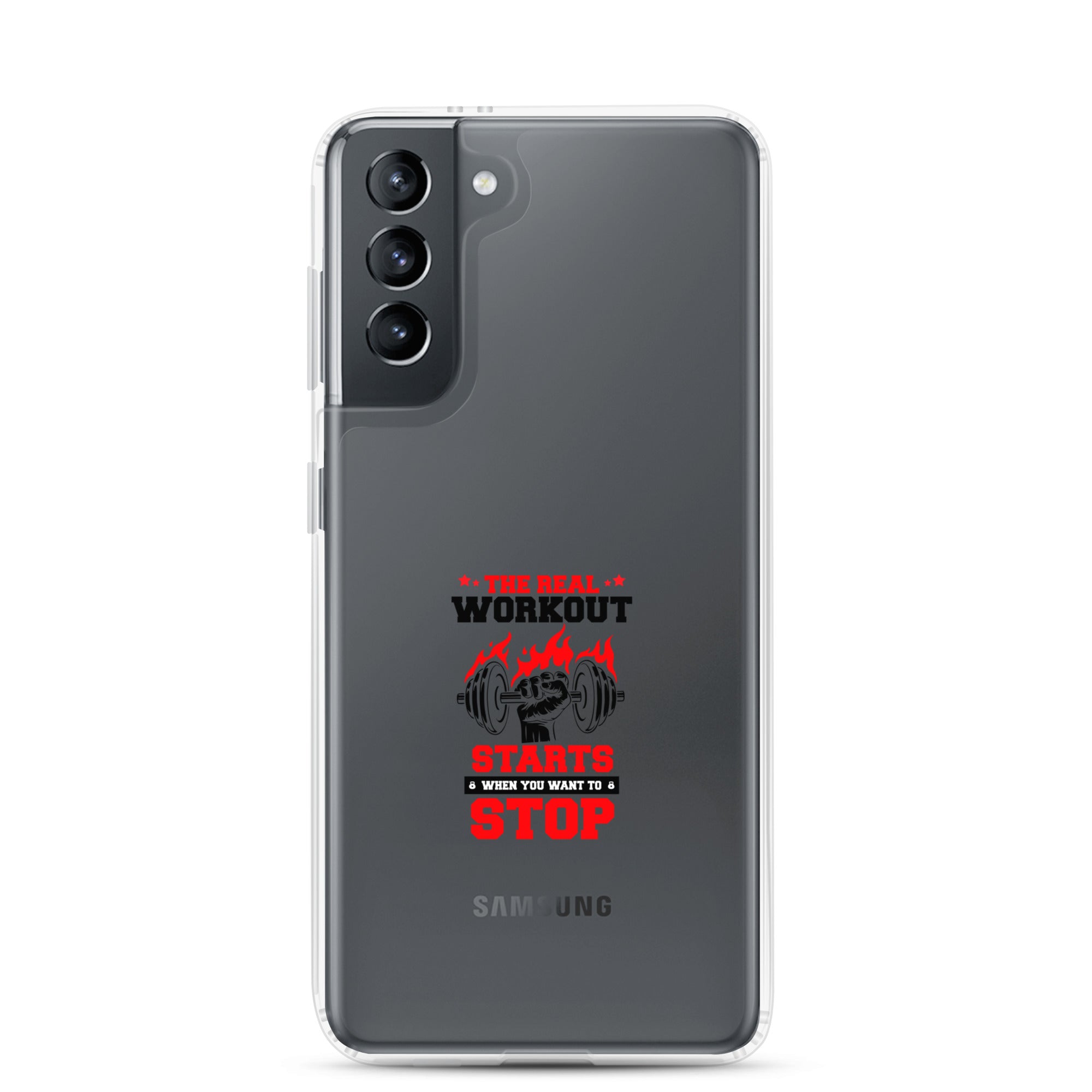 THE REAL WORKOUT STARTS - Samsung Case