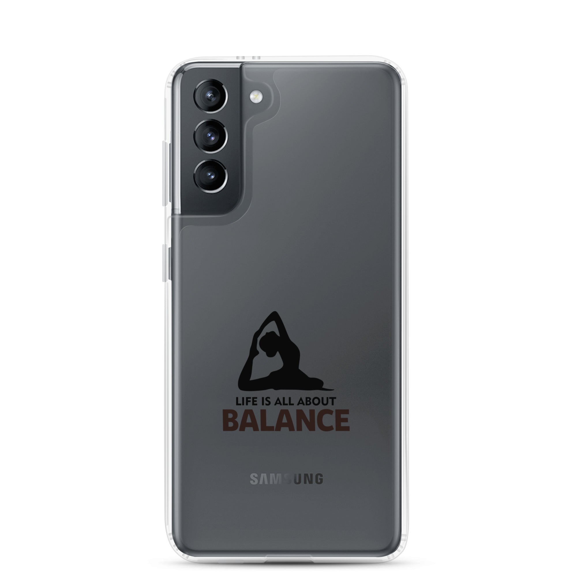 LIFE IS ALL ABOUT BALANCE - Samsung Case